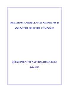 IRRIGATION AND RECLAMATION DISTRICTS AND WATER DELIVERY COMPANIES DEPARTMENT OF NATURAL RESOURCES July 2013