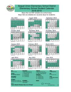 Soquel Union Elementary School District Elementary School Student CalendarDays that are NOT shaded are school days. Days that are shaded are vacation days for students.