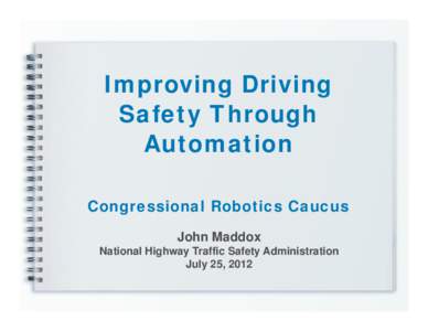 Microsoft PowerPoint - Automation for safety - Congressional robotics Caucus-Maddox[removed]