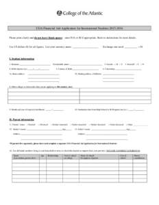 COA Financial Aid Application for International StudentsPlease print clearly and do not leave blank spaces – enter N/A or $0 if appropriate. Refer to instructions for more details. Use US dollars ($) for all