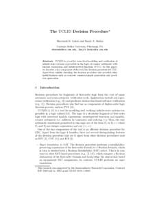 The UCLID Decision Procedure? Shuvendu K. Lahiri and Sanjit A. Seshia Carnegie Mellon University, Pittsburgh, PA ,   Abstract. UCLID is a tool for term-level modeling and verif