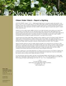 News Release Citizen Water Watch – Report a Sighting EASTERN ONTARIO, August 1, 2014 — Noticing green algal blooms or excessive aquatic plant growth in your lakes or rivers? You can now easily report it! The Citizen 