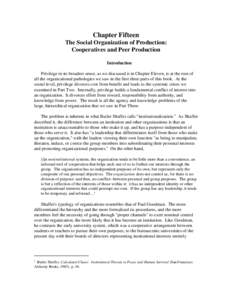 Chapter Fifteen  The Social Organization of Production: Cooperatives and Peer Production Introduction Privilege in its broadest sense, as we discussed it in Chapter Eleven, is at the root of