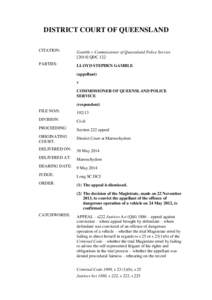 DISTRICT COURT OF QUEENSLAND CITATION: Gamble v Commissioner of Queensland Police ServiceQDC 122