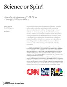Science or Spin? Assessing the Accuracy of Cable News Coverage of Climate Science Aaron Huertas Rachel Kriegsman April 2014