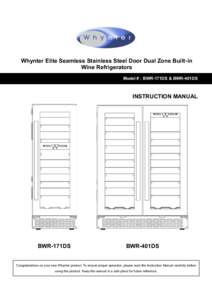 Whynter Elite Seamless Stainless Steel Door Dual Zone Built-in Wine Refrigerators Model # : BWR-171DS & BWR-401DS INSTRUCTION MANUAL