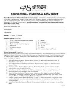 CONFIDENTIAL STATISTICAL DATA SHEET  Note: Submission of this information is voluntary. To further its commitment to Equal Employment Opportunity, the Associated Students of San Diego State University requests that appli