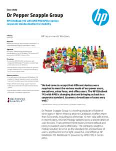 Case study  Dr Pepper Snapple Group HP EliteBook 745 with AMD PRO APUs reprises corporate standardization for mobility