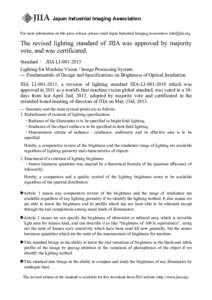 Japan Industrial Imaging Association For more information on this press release, please email Japan Industrial Imaging Association:  The revised lighting standard of JIIA was approved by majority vote, and w