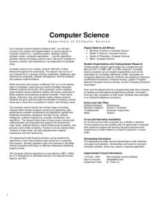Computer Science Department of Computer Science As a computer science student at Missouri S&T, you will take courses in the design and implementation of various aspects of computer systems (i.e., operating system, databa