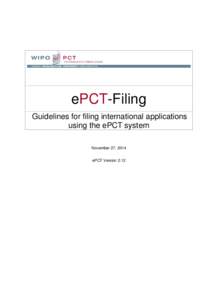 ePCT-Filing Guidelines for filing international applications using the ePCT system November 27, 2014 ePCT Version 2.12