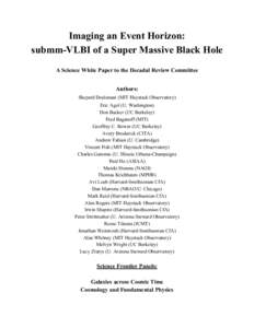 Imaging an Event Horizon: submm-VLBI of a Super Massive Black Hole A Science White Paper to the Decadal Review Committee Authors: Sheperd Doeleman (MIT Haystack Observatory) Eric Agol (U. Washington)