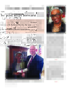The past steps forward A conversation with Kathryn Harris, the new president of the Abraham Lincoln Association Interview by William Furry [Editor’s note: Kathryn Harris of Springfield has been a librarian most if not 