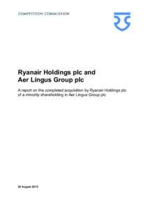 A report on the completed acquisition by Ryanair Holdings plc of a minority shareholding in Aer Lingus Group plc