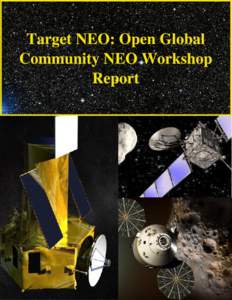 July 28, 2011  On behalf of the international near-Earth object (NEO) community, we are pleased to transmit the final report of the Target NEO: Open Global Community NEO Workshop, held at George Washington University on