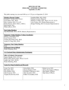 MINUTES OF THE PEDIATRIC ADVISORY COMMITTEE September 23, 2014 The public meeting was convened 8:00 a.m. to 3:35 p.m. on September 23, 2014 Members Present (Voting)