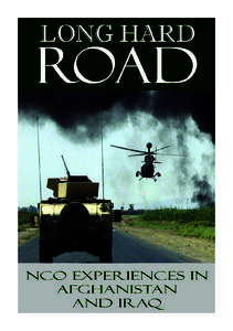 LONG HARD ROAD  NCO EXPERIENCES IN AFGHANISTAN AND IRAQ  US ARMY SERGEANTS MAJOR ACADEMY