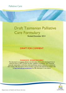 Draft Tasmanian Palliative Care Formulary Revised December 2014 DRAFT FOR COMMENT