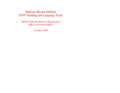Ballistic Missile Defense FY97 Funding and Language Track Ballistic Missile Defense Organization