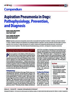 3 CE Credits  Aspiration Pneumonia in Dogs: Pathophysiology, Prevention, and Diagnosis Heidi M. Schulze, DVM, DACVECC
