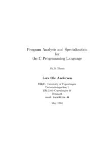 Program Analysis and Specialization for the C Programming Language Ph.D. Thesis  Lars Ole Andersen