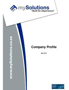 Company Profile May 2012 Overview  mySolutions is an Independent Technology Specialist in development, software, hardware and strategy,