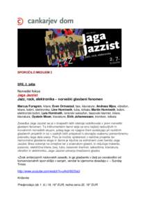 SPOROČILO MEDIJEM 3  SRE, 2. julija Norveški fokus Jaga Jazzist