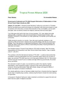 Press Release    For Immediate Release  Government of Indonesia and TFA 2020 Support Elimination of Deforestation in Palm