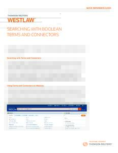 QUICK REFERENCE GUIDE  SEARCHING WITH BOOLEAN TERMS AND CONNECTORS On Westlaw, you can search for documents by either typing a Boolean Terms and Connectors query or typing a plain language query in the Search box at the 