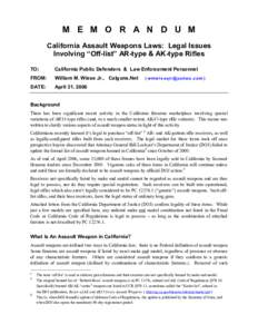 M E M O R A N D U M California Assault Weapons Laws: Legal Issues Involving “Off-list” AR-type & AK-type Rifles TO:  California Public Defenders & Law Enforcement Personnel