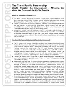 EXPOSETHETPP.ORG  The Trans-Pacific Partnership Would Threaten the Environment – Affecting the Water We Drink and the Air We Breathe What is the Trans-Pacific Partnership (TPP)?
