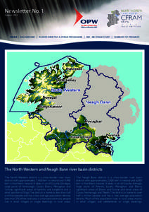 Newsletter No. 1 August 2012 INSIDE | BACKGROUND | FLOODS DIRECTIVE & CFRAM PROGRAMME | NW - NB CFRAM STUDY | SUMMARY OF PROGRESS  The North Western and Neagh Bann river basin districts