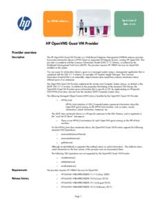 HP OpenVMS Guest VM Provider Provider overview Description The HP OpenVMS Guest VM Provider is a Web-Based Enterprise Management (WBEM) instance provider. It provides information about a HPVM Guest on supported HP Integr