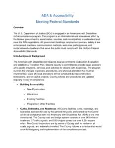 ADA & Accessibility Meeting Federal Standards Overview The U. S. Department of Justice (DOJ) is engaged in an Americans with Disabilities (ADA) compliance program. The program is an informational and educational effort b