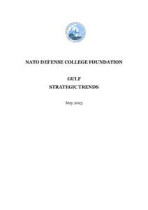 NATO DEFENSE COLLEGE FOUNDATION  GULF STRATEGIC TRENDS May 2013