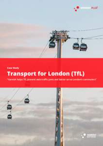 Case Study  Transport for London (TfL) “Varnish helps TfL prevent web traffic jams and better serve London’s commuters”  www.varnish-software.com
