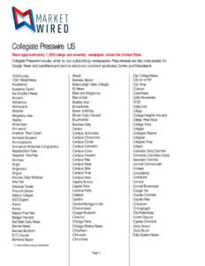 Collegiate Presswire US Reach approximately 1,500 college and university newspapers across the United States Collegiate Presswire includes email to our subscribing newspapers. Press releases are also cross-posted to Goog