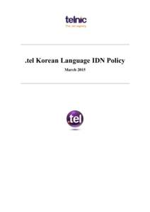 .tel Korean Language IDN Policy March 2015 .tel Korean Language IDN Policy March 2015