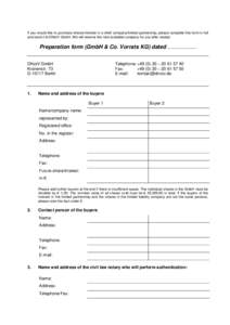 If you would like to purchase shares/interest in a shelf company/limited partnership, please complete this form in full and send it to DNotV GmbH. We will reserve the next available company for you after receipt. Prepara