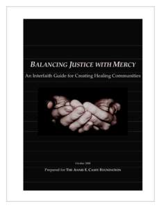 BALANCING JUSTICE WITH MERCY An Interfaith Guide for Creating Healing Communities OctoberPrepared for THE ANNIE E. CASEY FOUNDATION