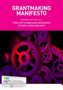GRANTMAKING MANIFESTO manifesto (măn’ə-fĕs’tō) noun: Clear and conspicuous declaration of intent, policy and aims