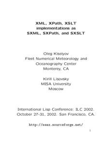 XML, XPath, XSLT implementations as SXML, SXPath, and SXSLT Oleg Kiselyov Fleet Numerical Meteorology and