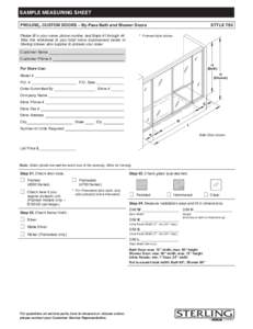 SAMPLE MEASURING SHEET PROLINE CUSTOM DOORS – By-Pass Bath and Shower Doors Please fill in your name, phone number, and Steps #1 through #4. Take this worksheet to your local home improvement center or Sterling show