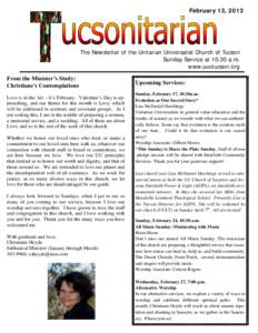 February 13, 2013  The Newsletter of the Unitarian Universalist Church of Tucson Sunday Service at 10:30 a.m. www.uuctucson.org From the Minister’s Study: