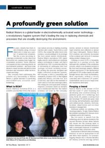 COMPANY FOCUS  A profoundly green solution Radical Waters is a global leader in electrochemically activated water technology – a revolutionary hygiene system that’s leading the way in replacing chemicals and processe