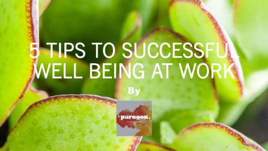 5 TIPS TO SUCCESSFUL WELL BEING AT WORK By Bring the outside in!
