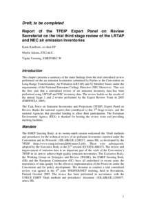 Draft, to be completed Report of the TFEIP Expert Panel on Review Secretariat on the trial third stage review of the LRTAP and NEC air emission inventories Karin Kindbom, co chair EP Martin Adams, ETC/ACC