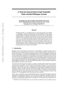 arXiv:1604.04562v2 [cs.CL] 20 MayA Network-based End-to-End Trainable Task-oriented Dialogue System  Tsung-Hsien Wen, David Vandyke, Nikola Mrkši´c, Milica Gaši´c,