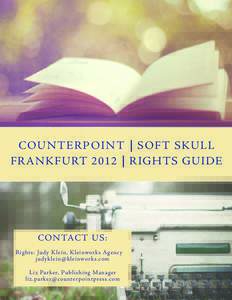 COUNTERP OI NT ‌| SOFT SKULL FRANKFURT 2012 | RIGHTS GUIDE CONTACT US : Rights: Judy Klein, Kleinworks Agency 