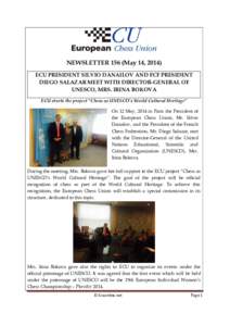 NEWSLETTER 156 (May 14, 2014) ECU PRESIDENT SILVIO DANAILOV AND FCF PRESIDENT DIEGO SALAZAR MEET WITH DIRECTOR-GENERAL OF UNESCO, MRS. IRINA BOKOVA ECU starts the project “Chess as UNESCO’s World Cultural Heritage”